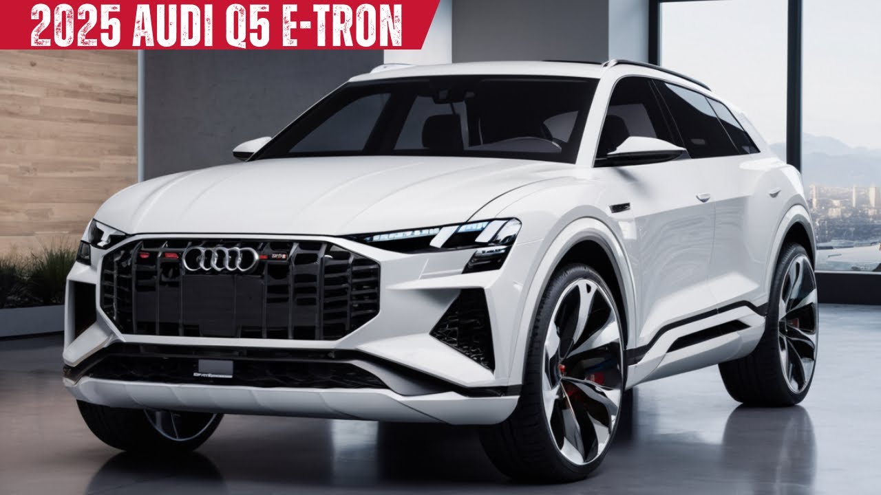 Audi Q8 e-Tron 2025: Thông số kỹ thuật và những điểm nổi bật đáng chú ý